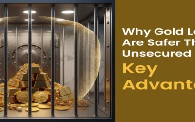 Why Gold Loans Are Safer Than Unsecured Loans: Key Advantages