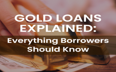 Gold Loans Explained: Everything Borrowers Should Know