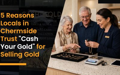 5 reasons locals in Chermside trust Cash Your Gold for selling gold